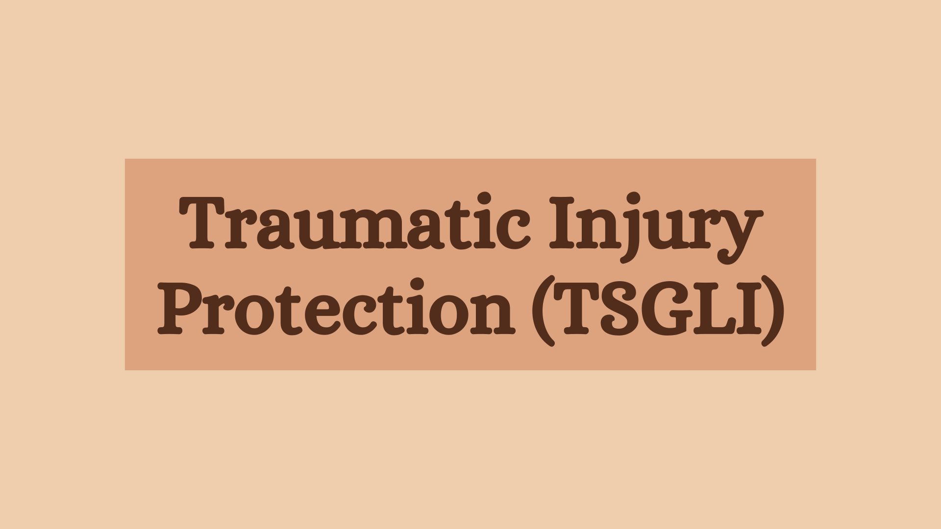 Traumatic Injury Protection (TSGLI)