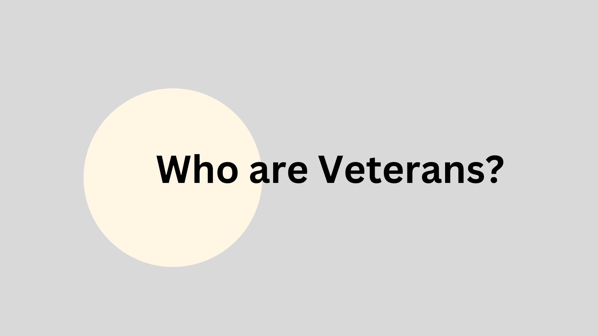 Who are Veterans?